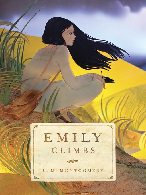 Title details for Emily Climbs by L. M. Montgomery - Wait list